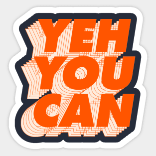 Yeh You Can Sticker